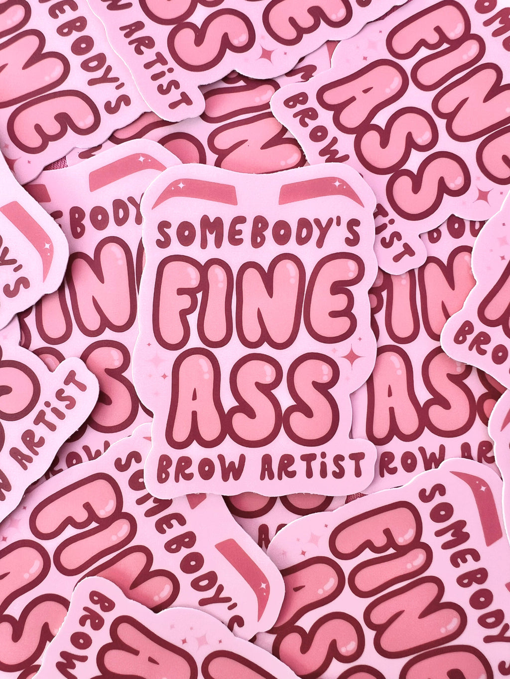 Somebody's Fine Ass Brow Artist Sticker/Magnet, 3x2.25"