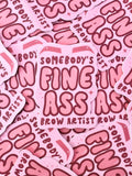 Somebody's Fine Ass Brow Artist Sticker/Magnet, 3x2.25"