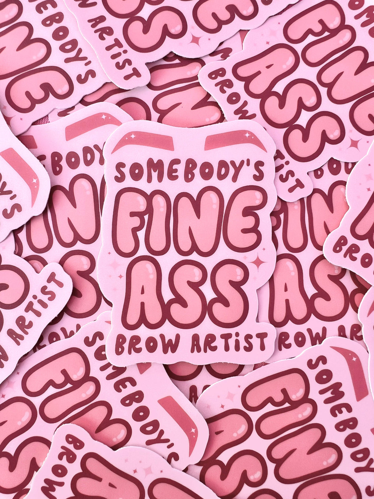 Somebody's Fine Ass Brow Artist Sticker/Magnet, 3x2.25"