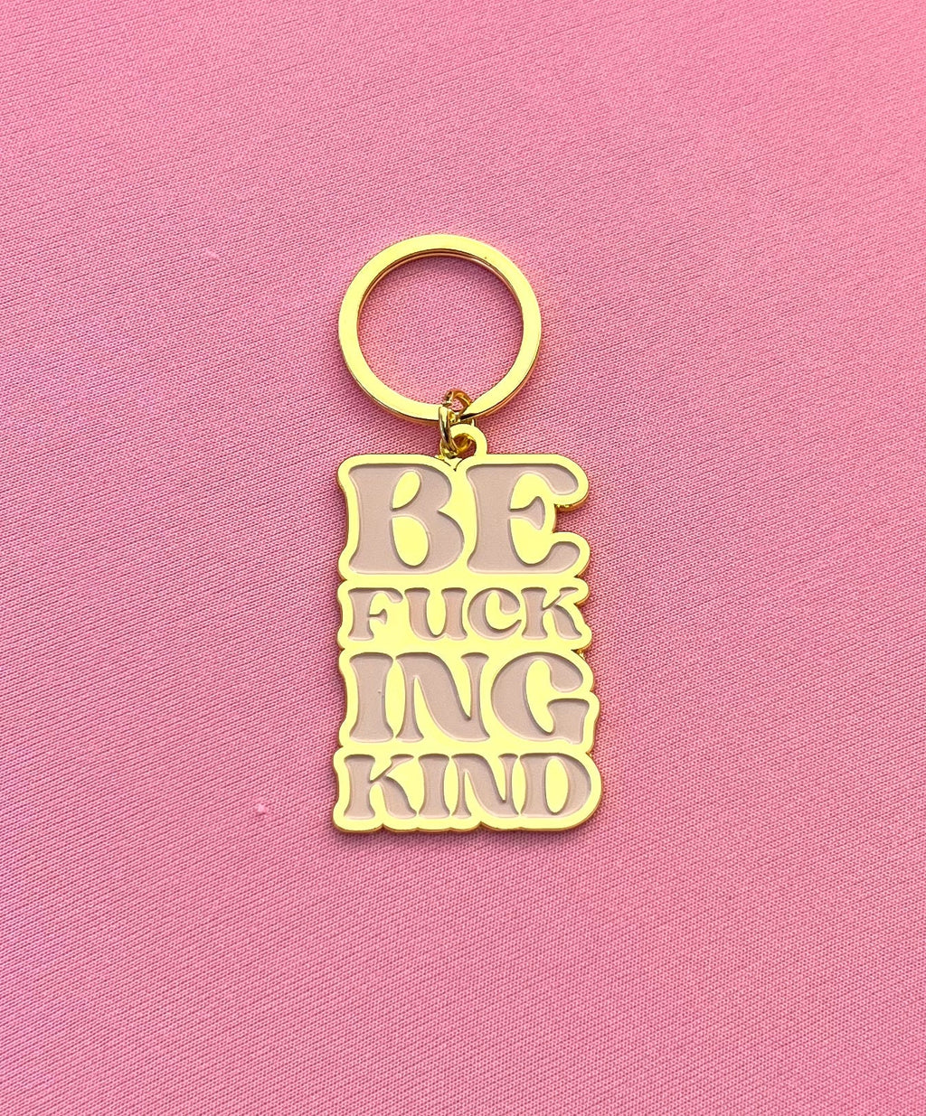 Be Fucking Kind (Stacked), Soft Enamel Gold Metal Keychain, 2x1.5"