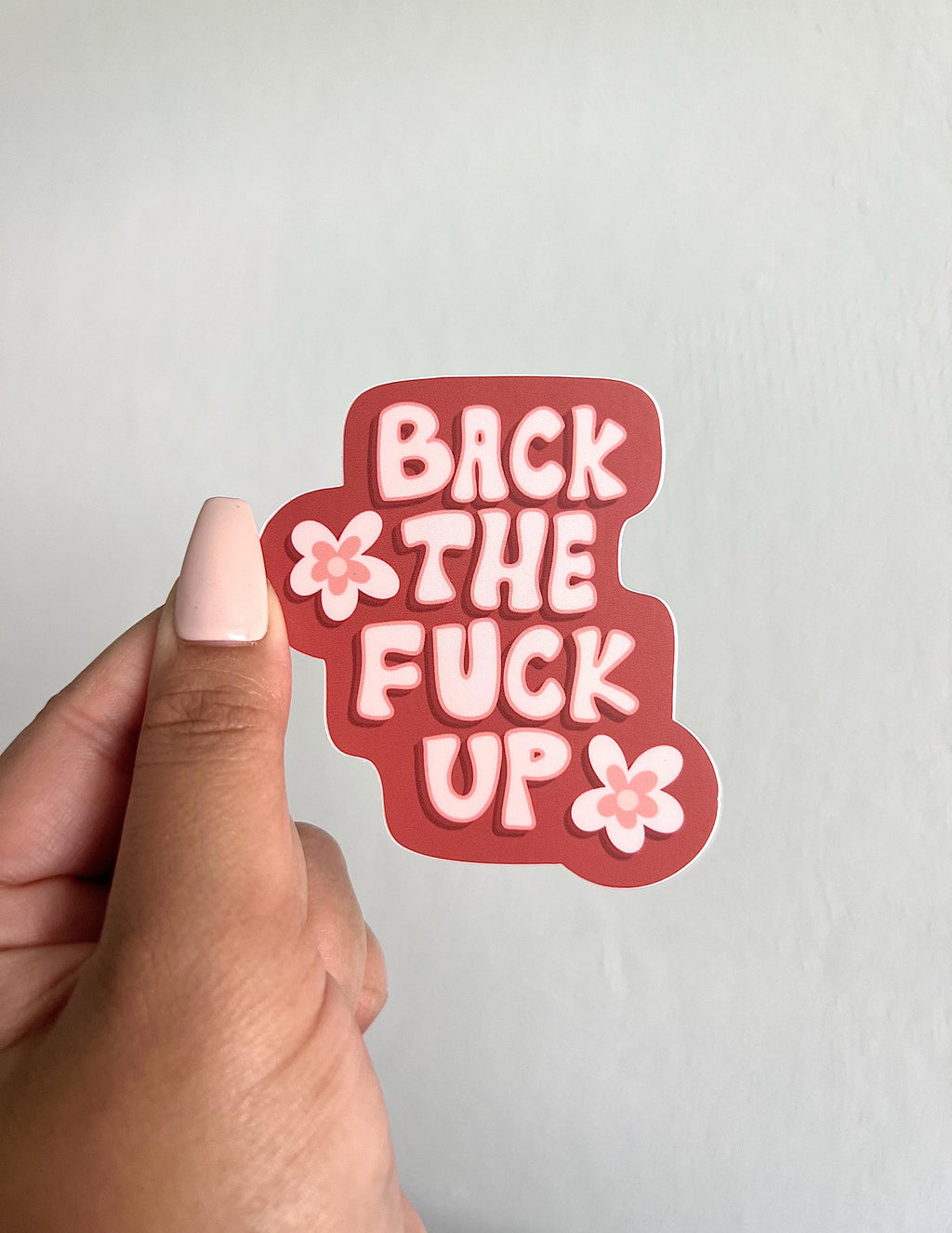 Back The Fuck Up Sticker/Magnet, 3x2.75"