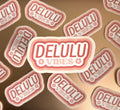 Delulu Vibes Sticker/Magnet, 3x1.5in.