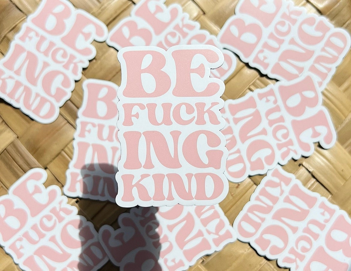 Be Fucking Kind (Stacked) Magnet, 3x2in.