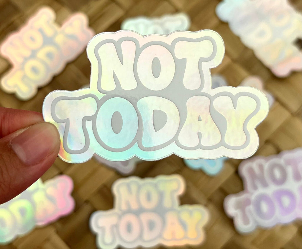 Holographic Not Today Sticker, 3x1.75"