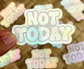 Holographic Not Today Sticker, 3x1.75"
