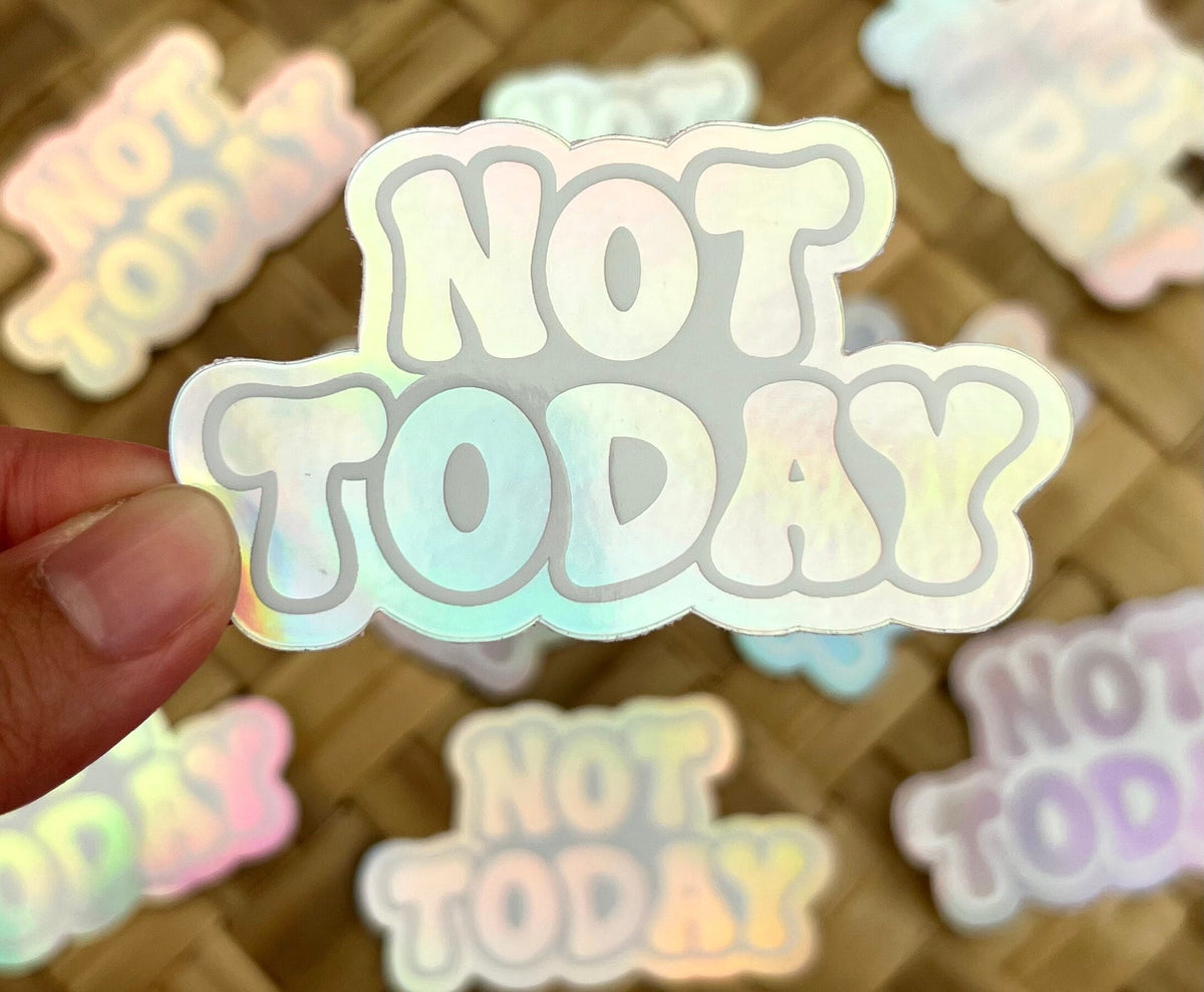 Holographic Not Today Sticker, 3x1.75"