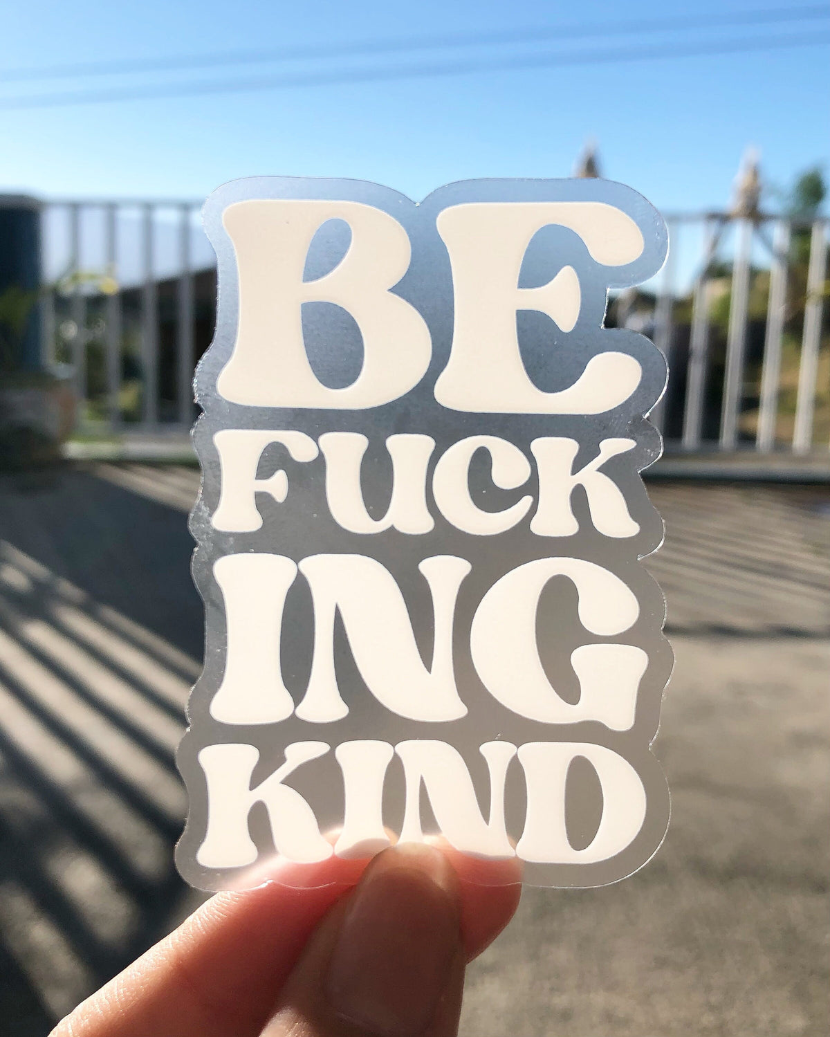 Be Fucking Kind (Stacked) Clear Sticker, 3x2in.