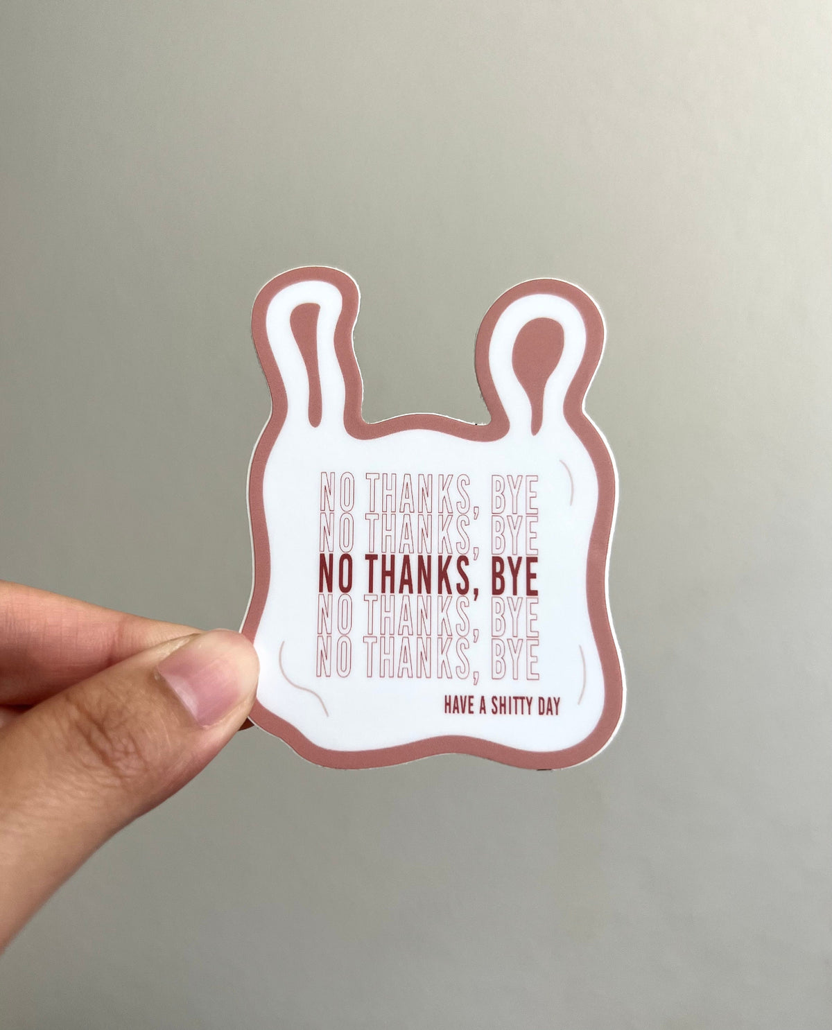 No Thanks Bye Have a Shitty Day Sticker/Magnet, 3x2.25"