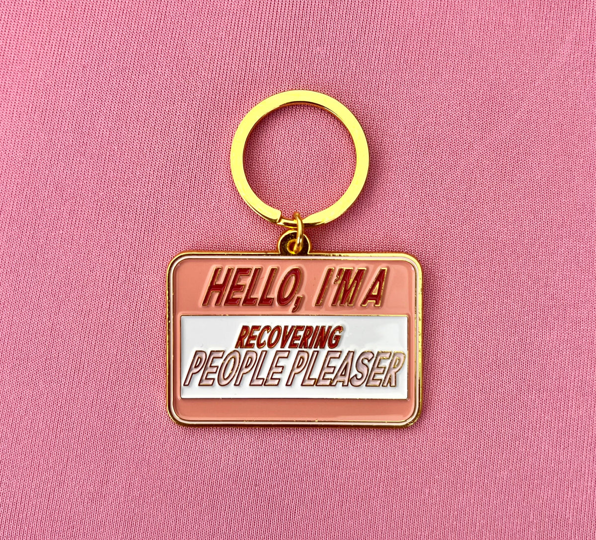 Hello I'm A Recovering People Pleaser, Soft Enamel Gold Metal Keychain, 2x1.4"