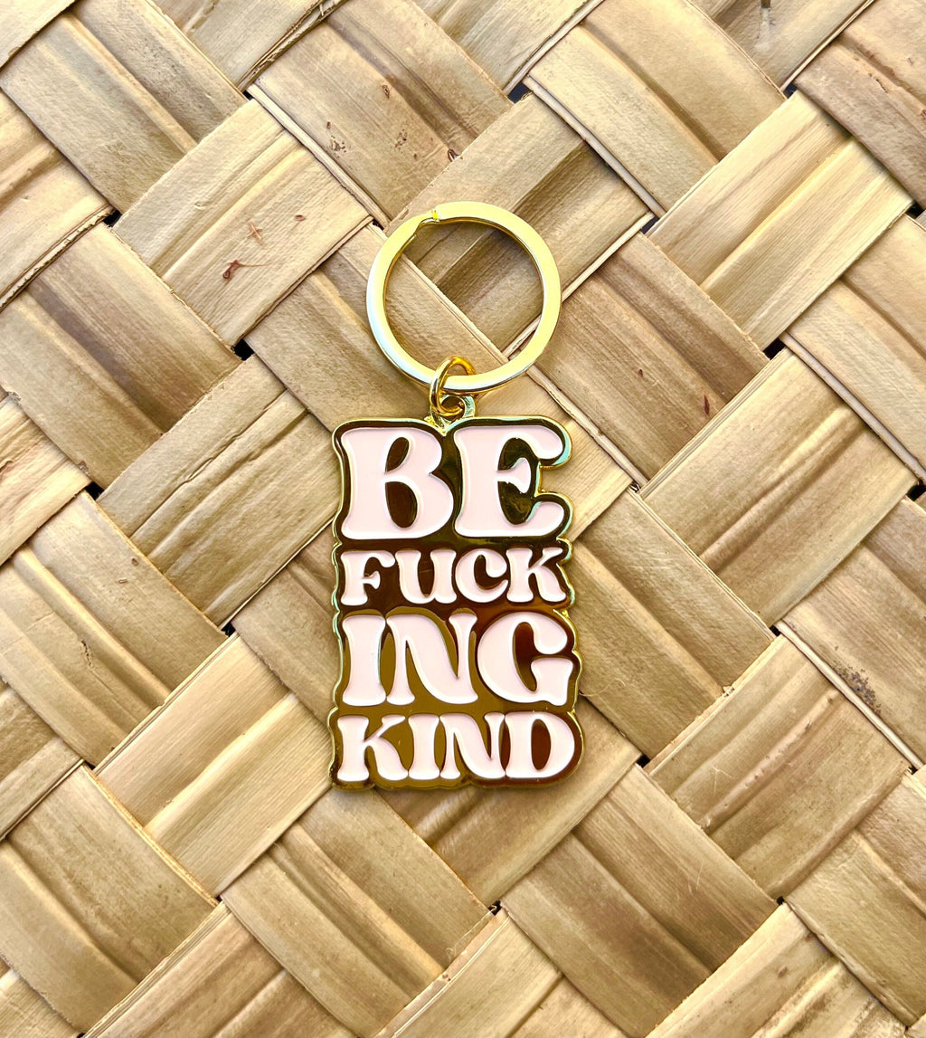 Be Fucking Kind (Stacked), Soft Enamel Gold Metal Keychain, 2x1.5"