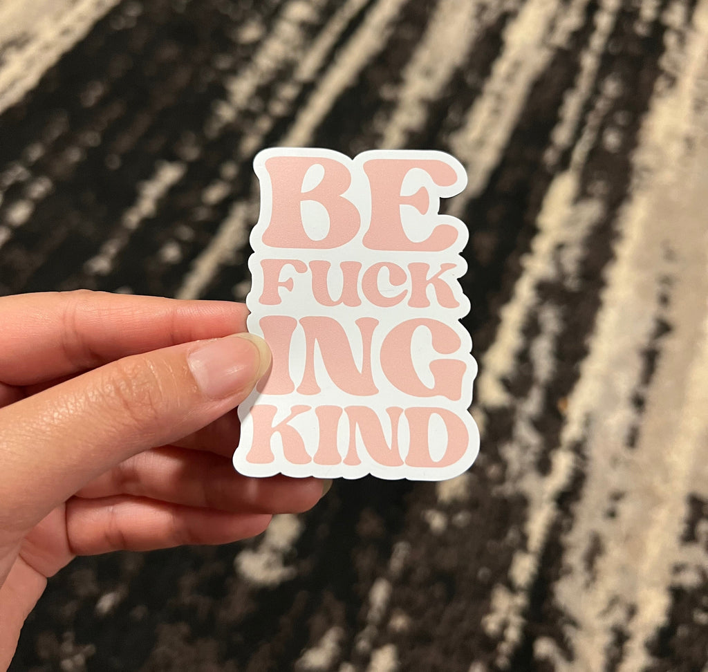 Be Fucking Kind (Stacked) Magnet, 3x2in.