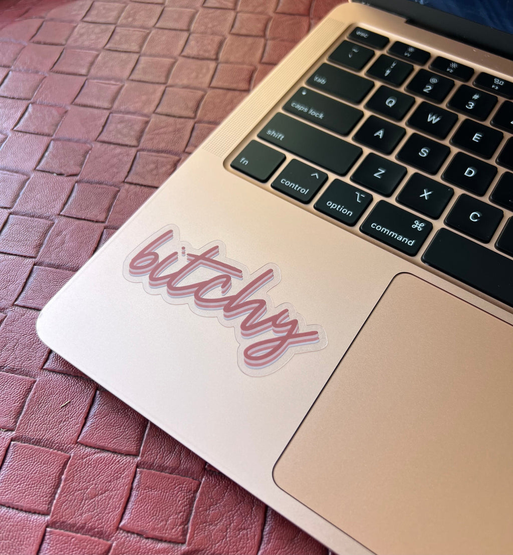 Bitchy Clear Sticker, 3x1.5"