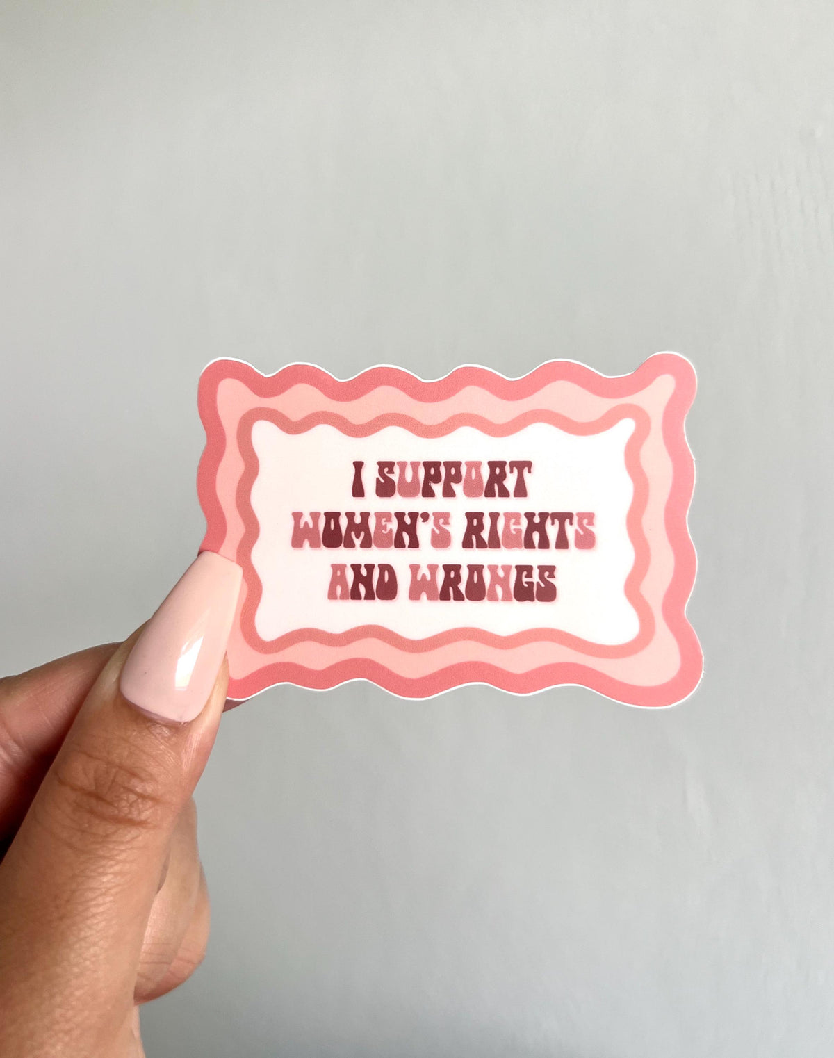 I Support Women's Rights and Wrongs Sticker/Magnet, 3x2"