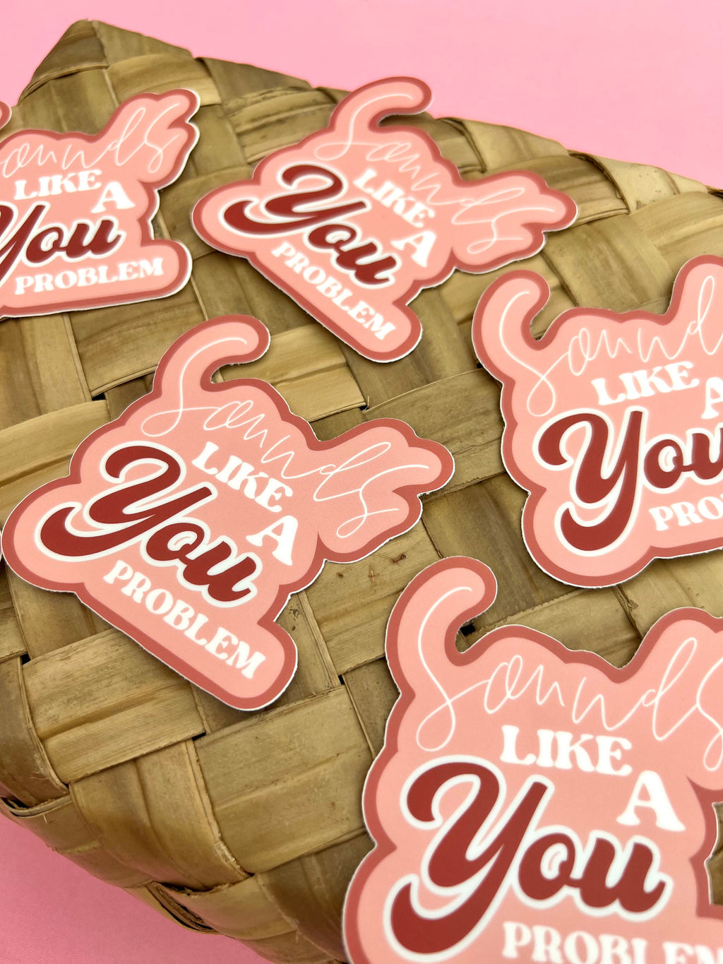 Sounds Like A You Problem Sticker/Magnet, 3x2.75in.