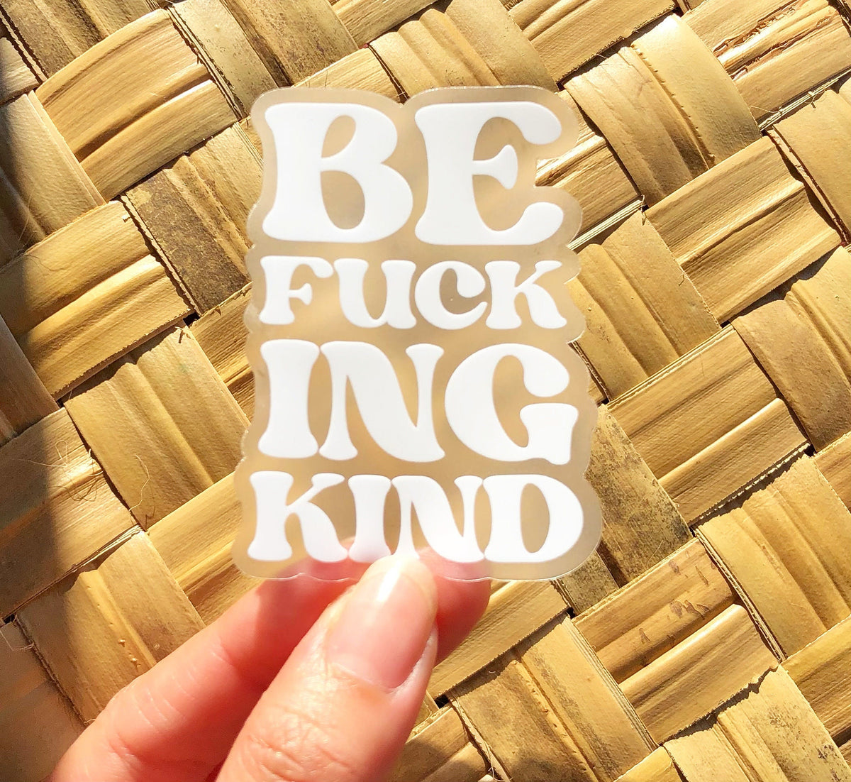 Be Fucking Kind (Stacked) Clear Sticker, 3x2in.