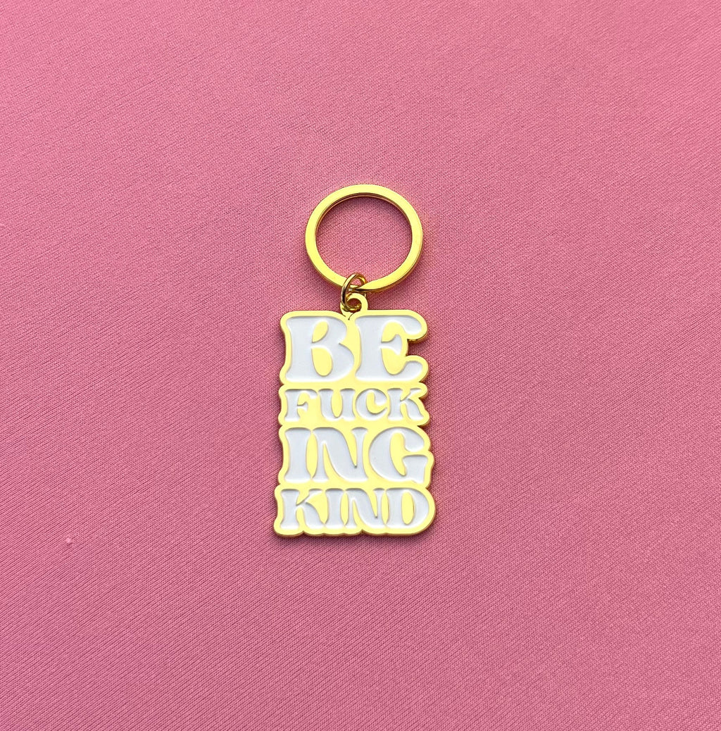 Be Fucking Kind (Stacked), Soft Enamel Gold Metal Keychain, 2x1.5"