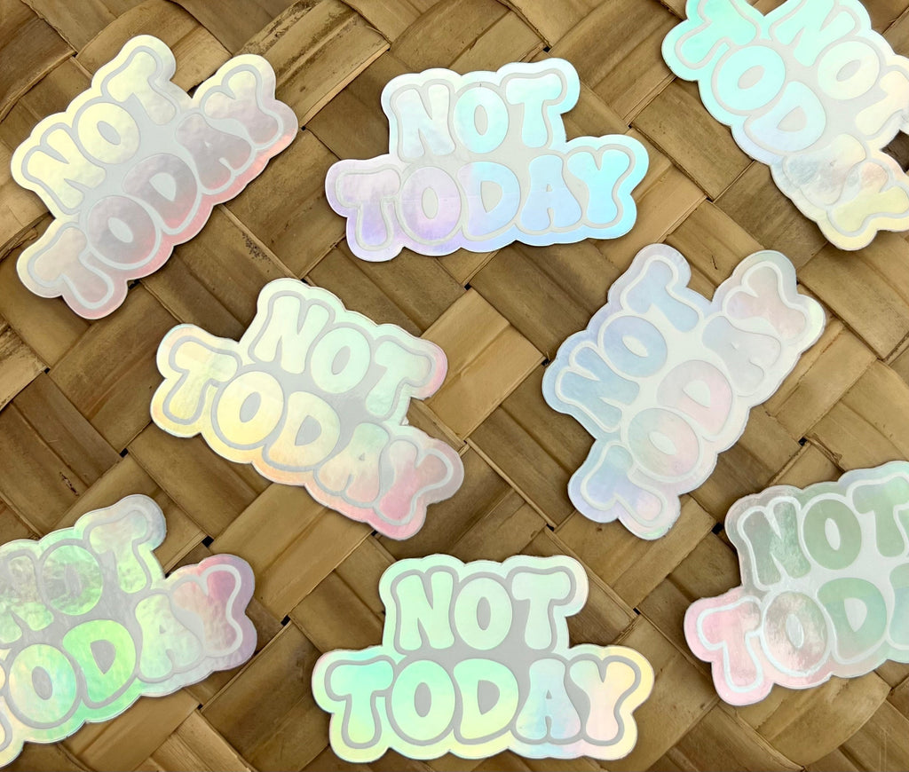 Holographic Not Today Sticker, 3x1.75"