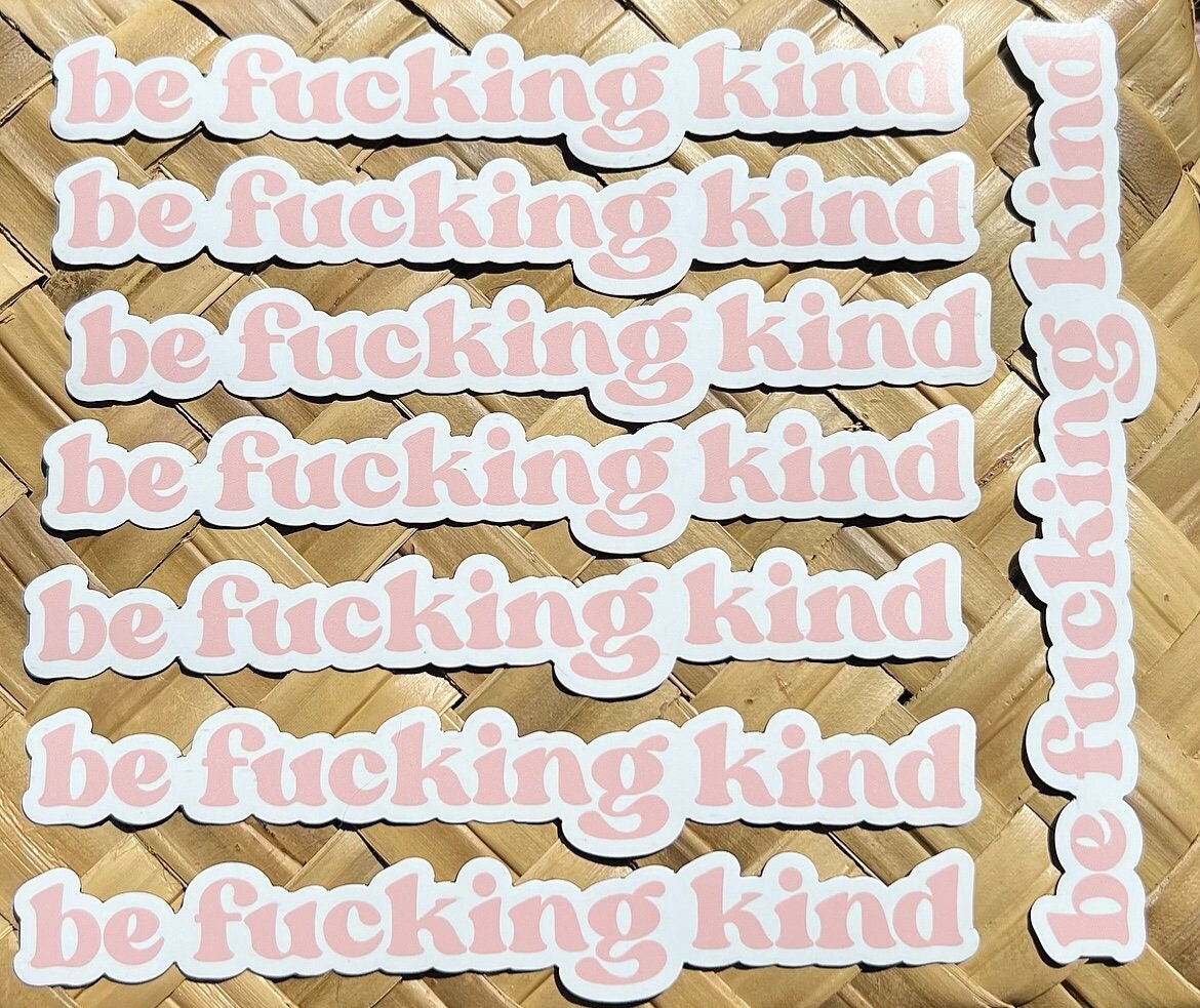 Be Fucking Kind Magnet, 6.5x1in.