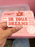 In Your Dreams Sticker/Magnet, 3x1.5"